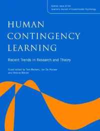 Human Contingency Learning: Recent Trends in Research and Theory: Special Issue of the Quarterly Journal of Experimental Psychology