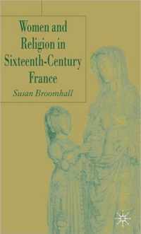 Women and Religion in Sixteenth-Century France