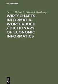 Wirtschaftsinformatik-Wörterbuch / Dictionary of Economic Informatics: Deutsch-Englisch. Englisch-Deutsch / German-English. English-German