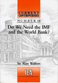 Do We Need the IMF and the World Bank?