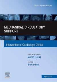 Mechanical Circulatory Support, An Issue of Interventional Cardiology Clinics