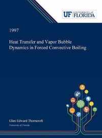 Heat Transfer and Vapor Bubble Dynamics in Forced Convective Boiling