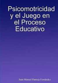 Psicomotricidad y el Juego en el Proceso Educativo