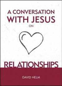 A Conversation With Jesus... on Relationships