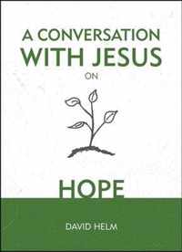A Conversation With Jesus... on Hope