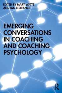 Emerging Conversations in Coaching and Coaching Psychology