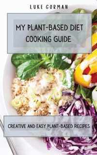 My Plant-Based Diet Cooking Guide