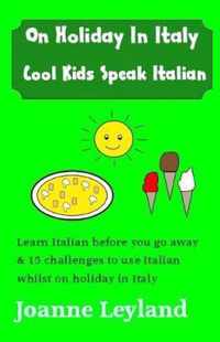 On Holiday in Italy Cool Kids Speak Italian