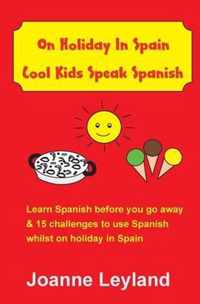 On Holiday In Spain Cool Kids Speak Spanish