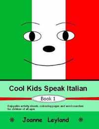 Cool Kids Speak Italian - Book 1