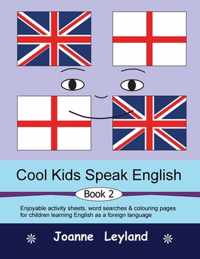 Cool Kids Speak English - Book 2