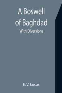 A Boswell of Baghdad; With Diversions