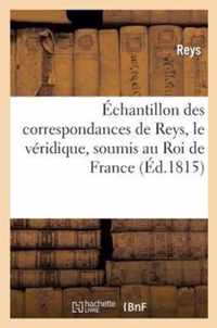 Echantillon Des Correspondances de Reys, Le Veridique, Soumis Au Roi de France