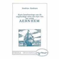Korte beschyvinge van de ongeluckige weer-om-reys van het schip Aernhem