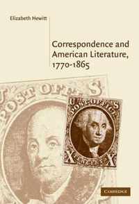 Correspondence and American Literature, 1770-1865