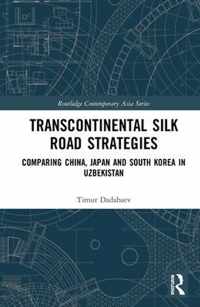 Transcontinental Silk Road Strategies