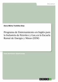 Programa de Entrenamiento en Ingles para la Industria de Petroleo y Gas, en la Escuela Ramal de Energia y Minas (EEM)