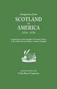 Emigrants from Scotland to America, 1774-1775. Copied from a Loose Bundle of Treasury Papers in the Pubilc Record Office, London, England