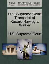 U.S. Supreme Court Transcript of Record Hawley v. Walker