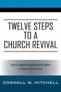 Twelve Steps to a Church Revival