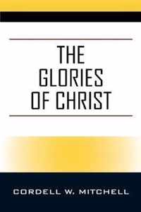 The Glories of Christ