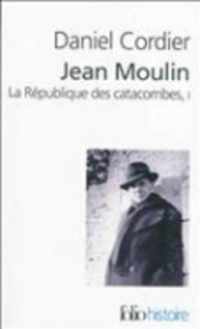 Jean Moulin, LA Republique DES Catacombes, Vol 1