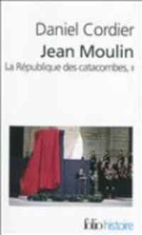 Jean Moulin, LA Republique DES Catacombes, Vol 2