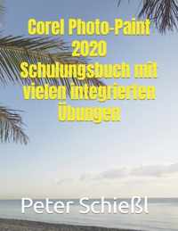 Corel Photo-Paint 2020 - Schulungsbuch mit vielen integrierten UEbungen