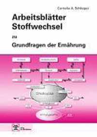 Grundfragen der Ernährung. Arbeitsblätter Stoffwechsel