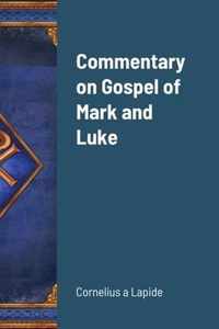 Commentary on Gospel of Mark and Luke