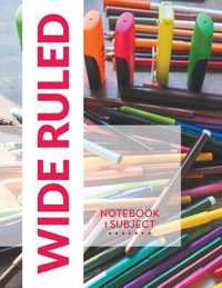 Wide Ruled Notebook - 1 Subject