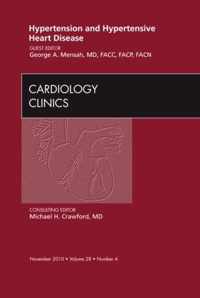 Hypertension and Hypertensive Heart Disease, An Issue of Cardiology Clinics