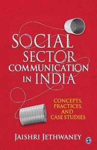 Social Sector Communication in India: Concepts, Practices, and Case studies