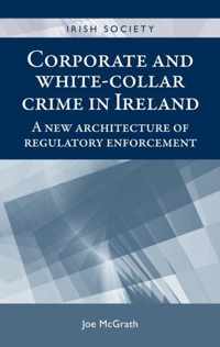 Corporate and White-Collar Crime in Ireland