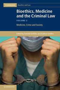 Bioethics, Medicine and the Criminal Law