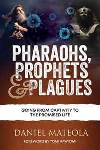 Pharaohs, Prophets & Plagues