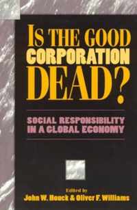 Is the Good Corporation Dead?