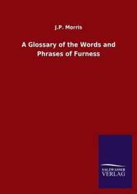 A Glossary of the Words and Phrases of Furness