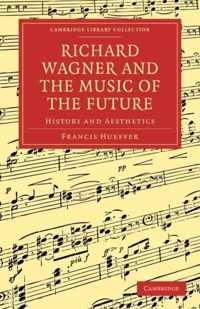 Richard Wagner And The Music Of The Future