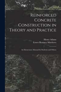 Reinforced Concrete Construction in Theory and Practice