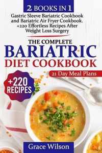 The Complete Bariatric Diet Cookbook: 2 Books in 1, +220 Effortless Recipes After Weight Loss Surgery - Bonus