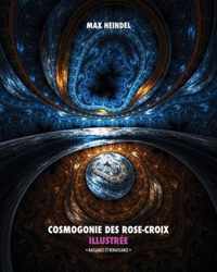 Cosmogonie Des Rose-Croix Illustree
