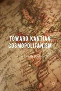 Toward Kantian Cosmopolitanism