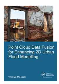 Point Cloud Data Fusion for Enhancing 2D Urban Flood Modelling