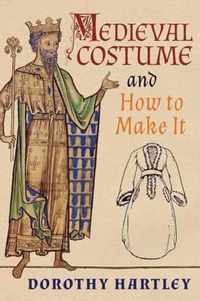 Medieval Costume and How to Make It