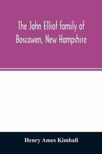 The John Elliot family of Boscawen, New Hampshire