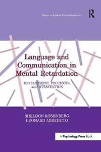 Language and Communication in Mental Retardation: Development, Processes, and Intervention