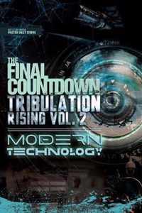 The Final Countdown Tribulation Rising Vol.2 Modern Technology