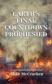 Earth's Final Countdown Prophesied