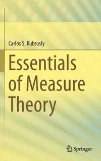 Essentials of Measure Theory